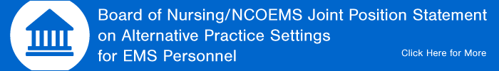 Board of Nursing/NCOEMS Joint Position Statement on Alternative Practice Settings for EMS Personnel