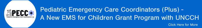 Pediatric Emergency Care Coordinators (Plus) - A New EMS for Children Grant Program with UNCCH